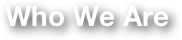 Who We Are
